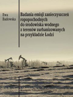 Badania emisji zanieczyszczeń ropopochodnych do środowiska wodnego z terenów zurbanizowanych na przykładzie Łodzi 
