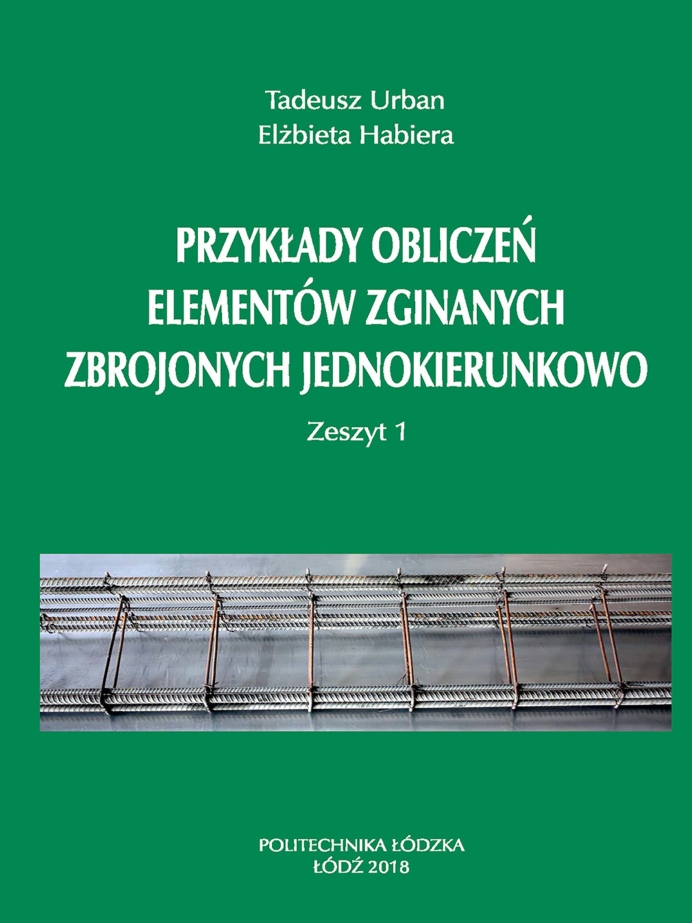 Przykłady obliczeń elementów zginanych zbrojonych jednokierunkowo. Zeszyt 1