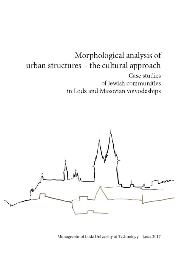 Morphological analysis of urban structures – the cultural approach. Case studies of Jewish communities in Lodz and Mazovian voivodeships