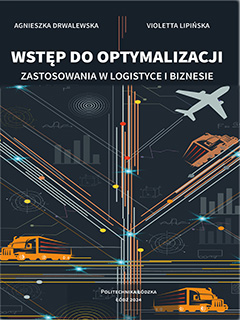 Wstęp do optymalizacji. Zastosowania w logistyce i biznesie