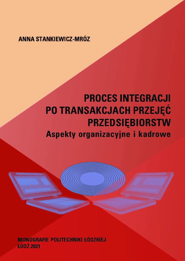 Proces integracji po transakcjach przejęć przedsiębiorstw. Aspekty organizacyjne i kadrowe