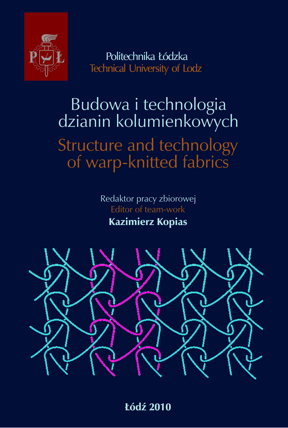 Budowa i technologia dzianin kolumienkowych. Structure and technology of warp-knitted fabrics + płyta CD