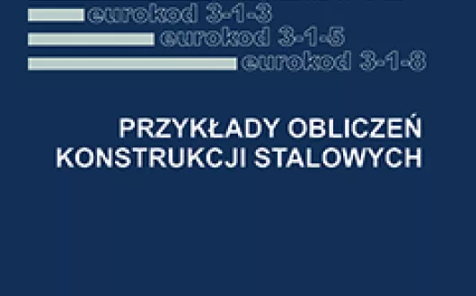  Przykłady obliczeń konstrukcji stalowych. Wyd. III zmienione